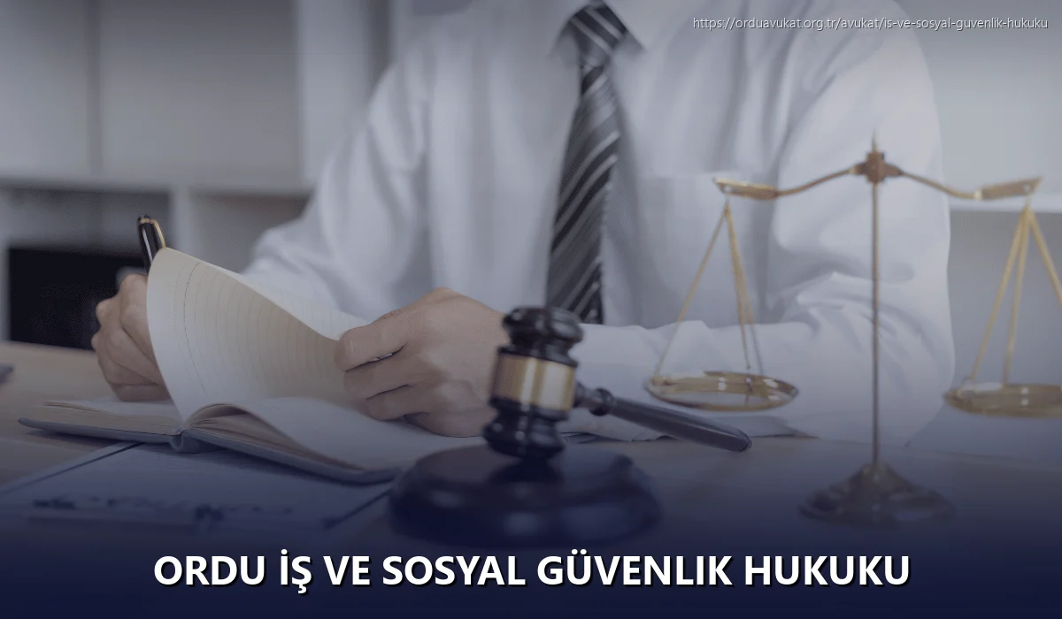 Ordu İş ve Sosyal Güvenlik Hukuku