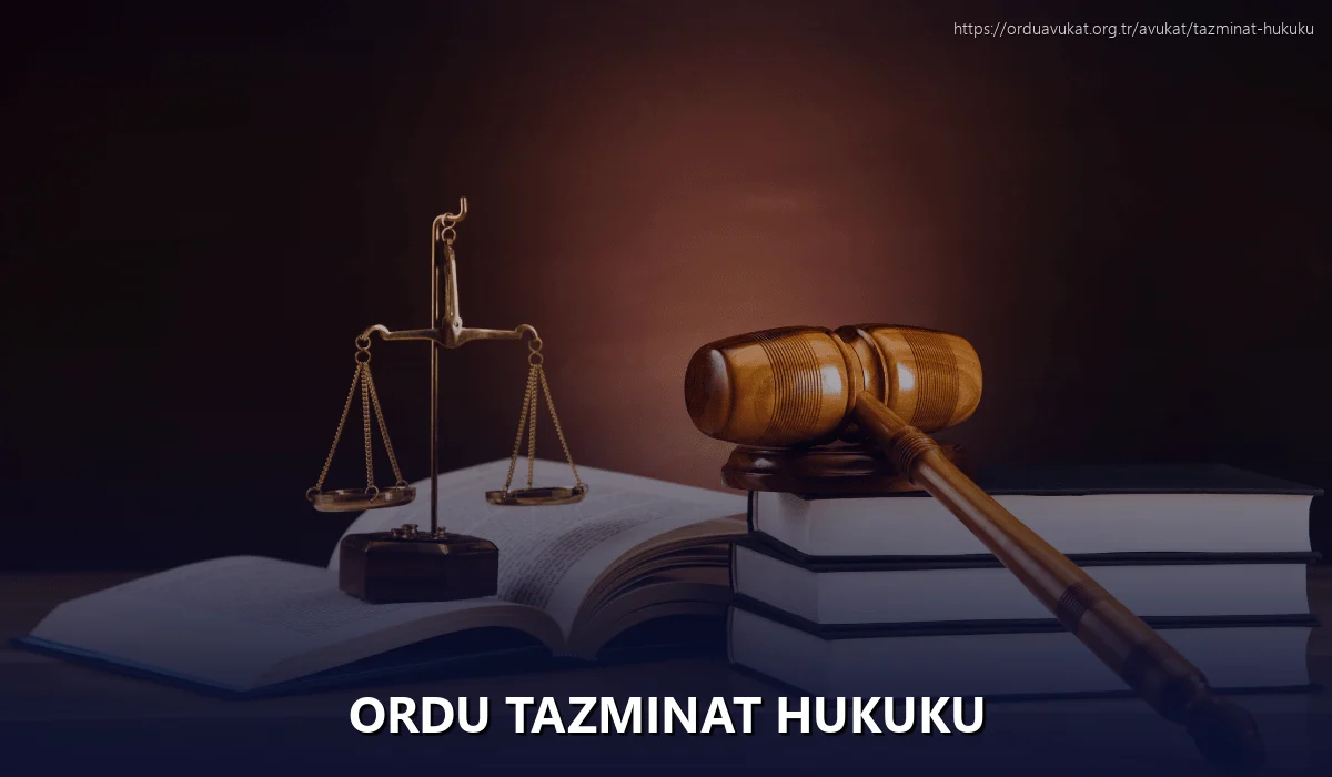 Ordu Tazminat Hukuku