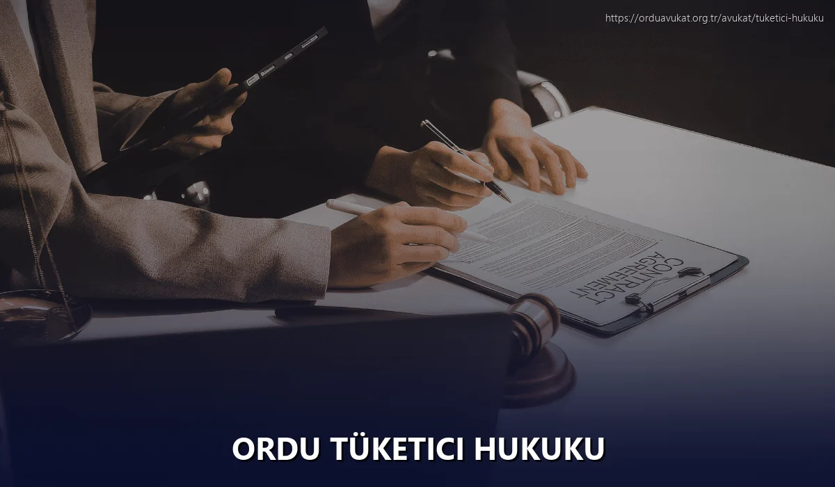 Ordu Tüketici Hukuku