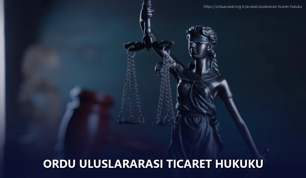 Ordu Uluslararası Ticaret Hukuku